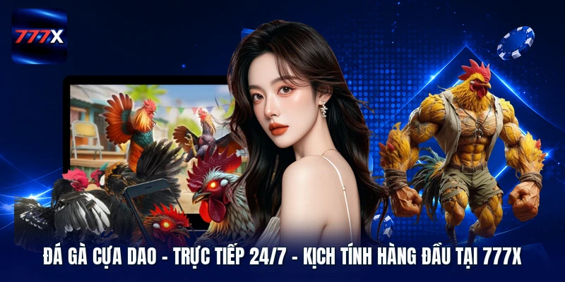 Đá Gà Cựa Dao | Trực Tiếp 24/7 - Kịch Tính Hàng Đầu Tại 777X